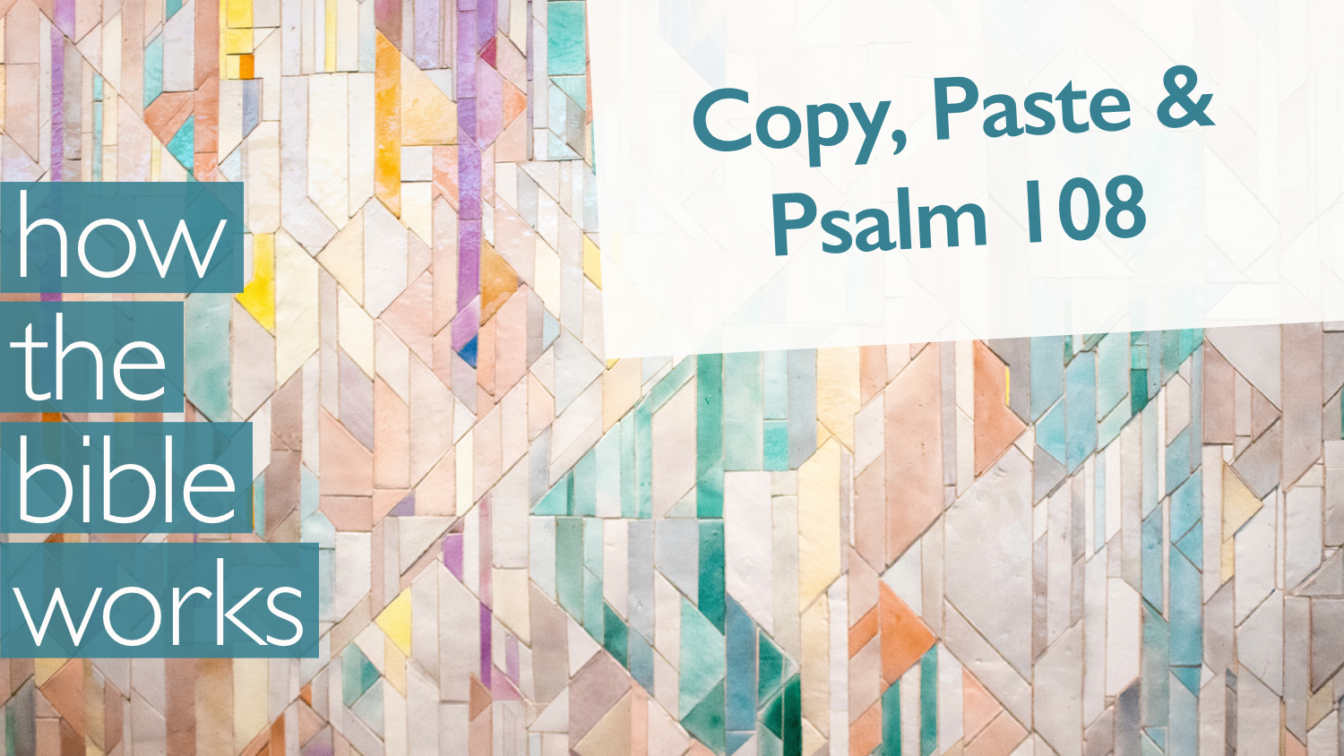 Copy, Paste & Psalm 108